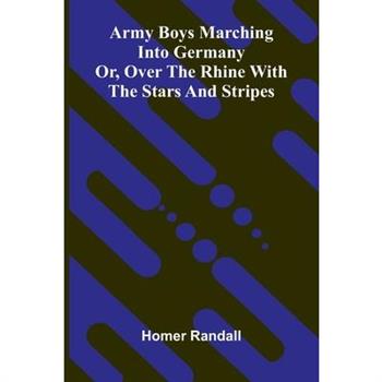 Army Boys Marching Into Germany