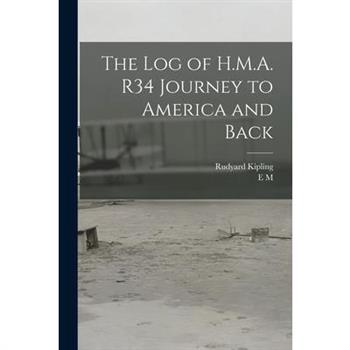 The log of H.M.A. R34 Journey to America and Back