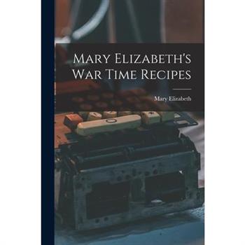 Mary Elizabeth's War Time Recipes