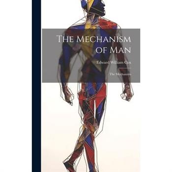 The Mechanism of Man