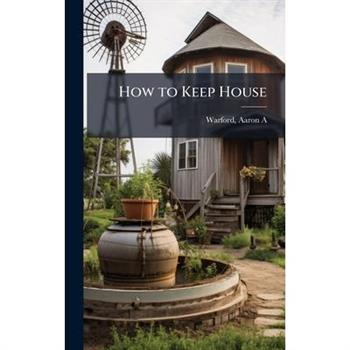 How to Keep House