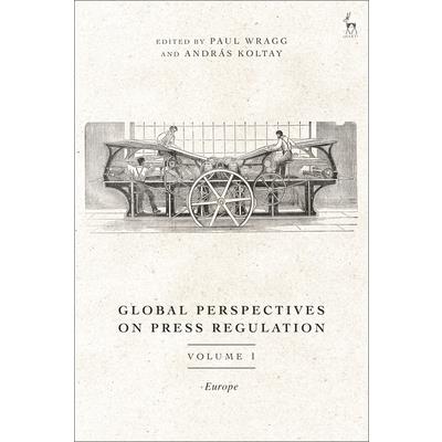 Global Perspectives on Press Regulation, Volume 1