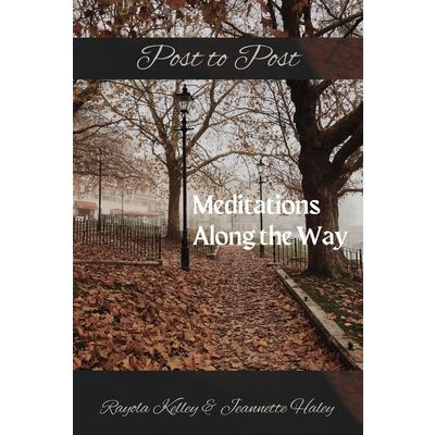 Post to Post Meditations Along the Way