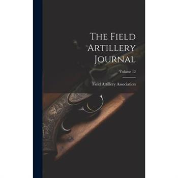 The Field Artillery Journal; Volume 12