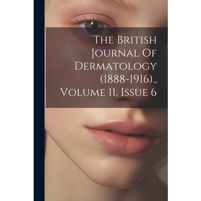 The British Journal Of Dermatology (1888-1916)., Volume 11, Issue 6