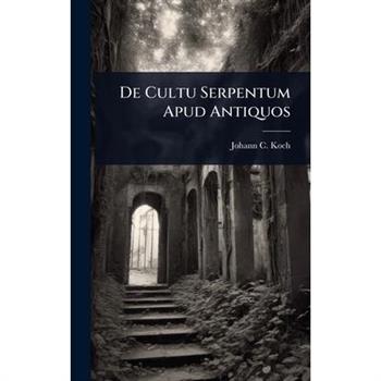De Cultu Serpentum Apud Antiquos