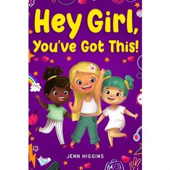 Hey Girl, You've Got This!