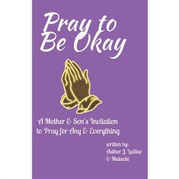 Pray to Be Okay