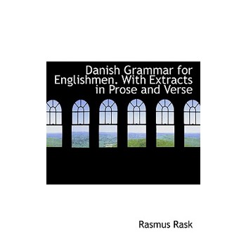 Danish Grammar for Englishmen. with Extracts in Prose and Verse