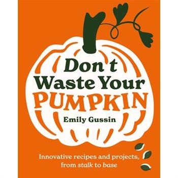 Don’t Waste Your Pumpkin