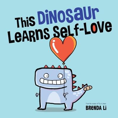 This Dinosaur Learns Self-Love This Dinosaur Learns Self-Love