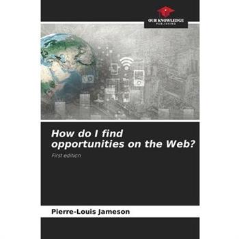 How do I find opportunities on the Web?
