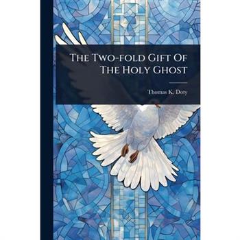 The Two-fold Gift Of The Holy Ghost