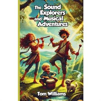 The Sound Explorers and Musical Adventures