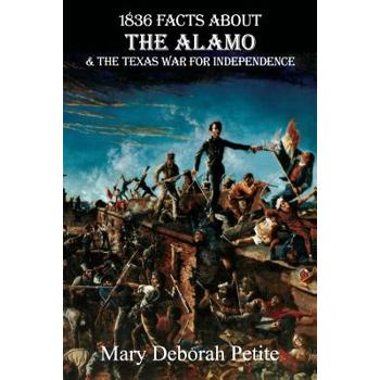 1836 Facts about the Alamo and the Texas War for Independence