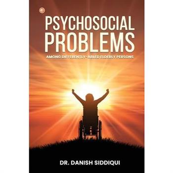 Psychosocial Problems Among Differently-Abled Elderly Persons