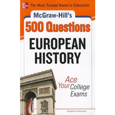 McGraw-Hill's 500 College European History Questions to Know by Test Day