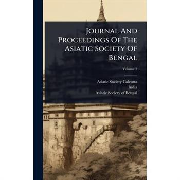 Journal And Proceedings Of The Asiatic Society Of Bengal