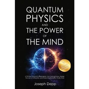 Quantum Physics and the Power of the Mind