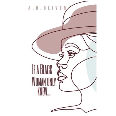 If a Black Woman Only Knew...