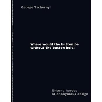 Where Would the Button Be Without the Button Hole?