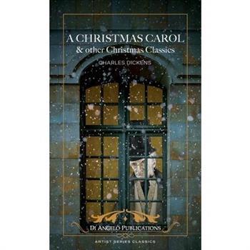 A Christmas Carol and Other Christmas Classics