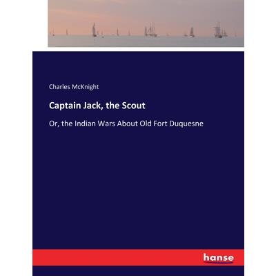 Captain Jack, the Scout Captain Jack, the Scout