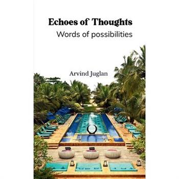 Echoes of Thoughts Words of possibilities- Collection of Poems and Songs
