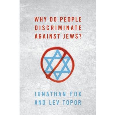 Why Do People Discriminate Against Jews?