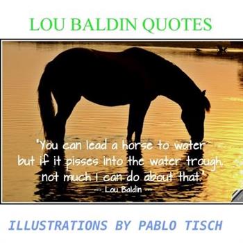 Lou Baldin Quotes Illustrations by Pablo Tisch