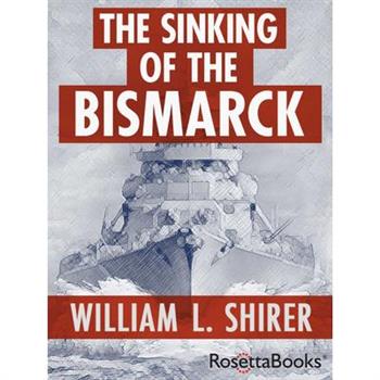 The Sinking of the Bismarck