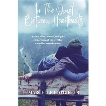In The Quiet Between Heartbeats