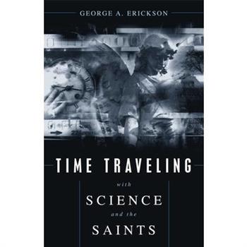 Time Traveling with Science and the Saints