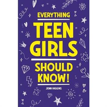 Everything Teen Girls Should Know!