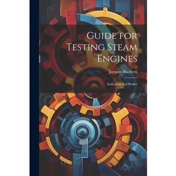 Guide for Testing Steam Engines