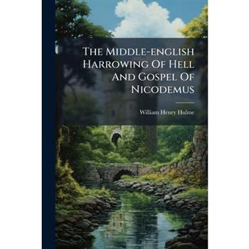 The Middle-english Harrowing Of Hell And Gospel Of Nicodemus