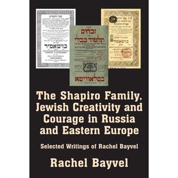 The the Shapiro Family, Jewish Creativity and Courage in Russia and Eastern Europe