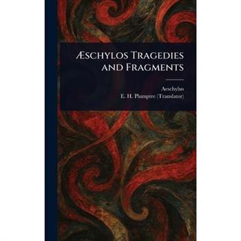 ?schylos Tragedies and Fragments