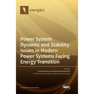 Power System Dynamic and Stability Issues in Modern Power Systems Facing Energy Transition