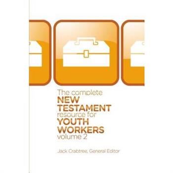 The Complete New Testament Resource for Youth Workers, Volume 2