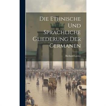 Die Ethnische und Sprachliche Gliederung der Germanen