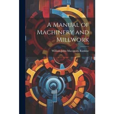 A Manual of Machinery and Millwork