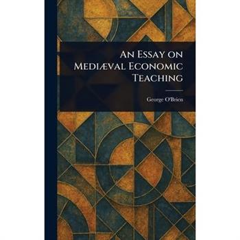 An Essay on Medi疆val Economic Teaching