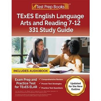 TExES English Language Arts and Reading 7-12 331 Study Guide
