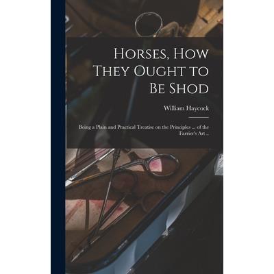 Horses, how They Ought to be Shod