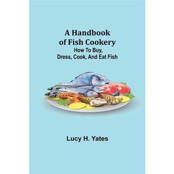 A Handbook of Fish Cookery