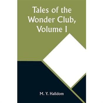 Tales of the Wonder Club, Volume I