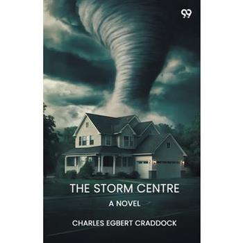 The Storm Centre A Novel