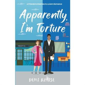 Apparently, I'm Torture