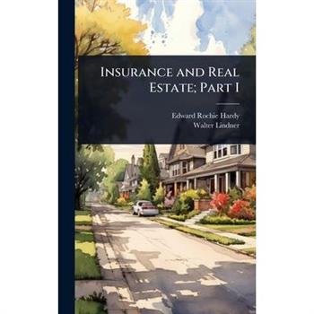 Insurance and Real Estate; Part I